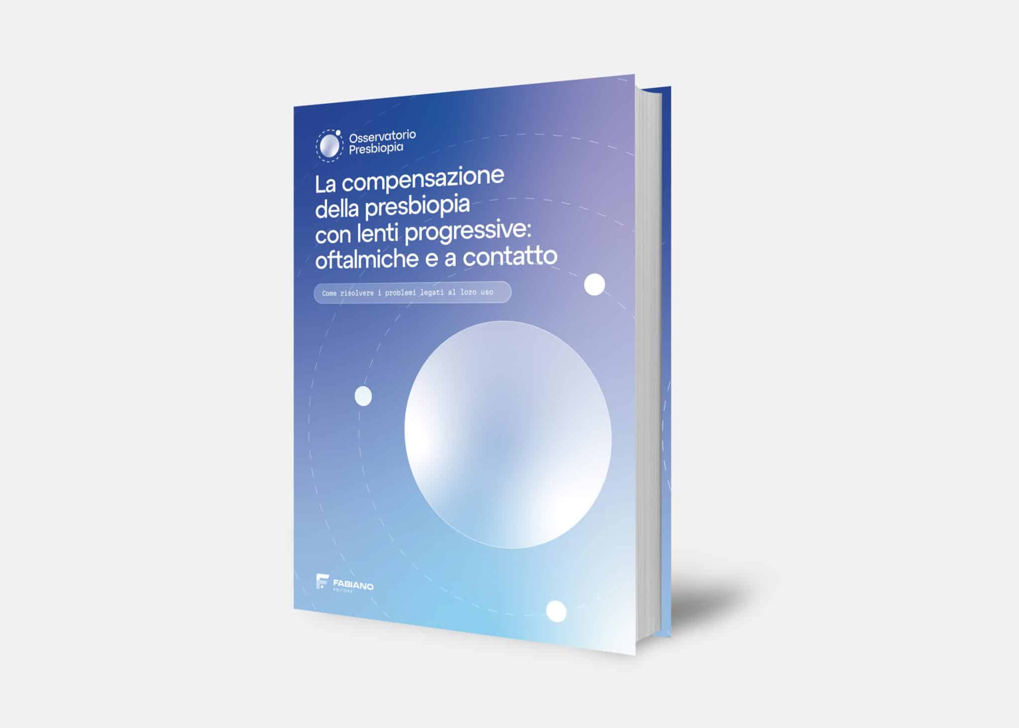 Manuale “La compensazione della presbiopia con lenti progressive: oftalmiche e a contatto”